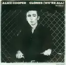 7'' - Alice Cooper - Clones (We're All)