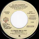 7inch Vinyl Single - Alice Cooper - Clones (We're All)
