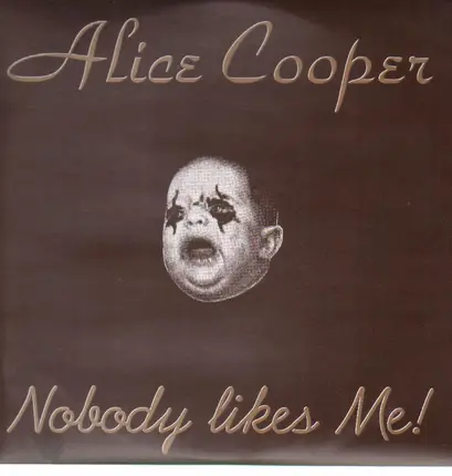 Alice Cooper - Nobody Likes Me