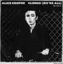7inch Vinyl Single - Alice Cooper - Clones (We're All)