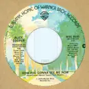 7inch Vinyl Single - Alice Cooper - How You Gonna See Me Now