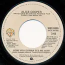 7inch Vinyl Single - Alice Cooper - How You Gonna See Me Now