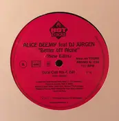 Alice Deejay - Better Off Alone - New Edits