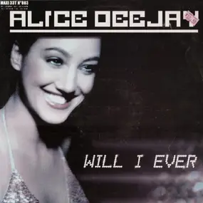 Alice Deejay - Will I Ever