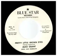 Alice Grant - Pretty Little Brown Eyes/I Am Yours