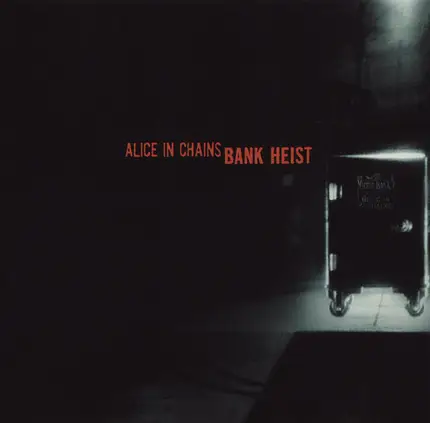 Alice In Chains - Bank Heist