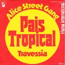 7inch Vinyl Single - Alice Street Gang - Pais Tropical