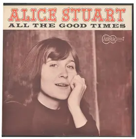 Alice Stuart - All the Good Times