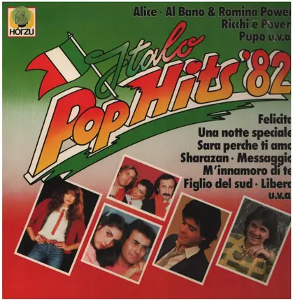Alice, Al Bano & Romina Power, Ricchi e Poveri... - Italo Pop Hits '82