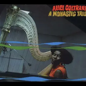 Alice Coltrane - A Monastic Trio