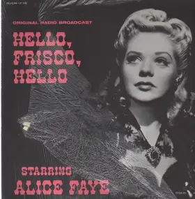 Alice Faye - Hello Frisco, Hello