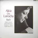 LP - Alicia De Larrocha - Johann Sebastian Bach - Italian Concerto / French Suite No. 6 / Fantasia In C Minor / English Suite No. 2