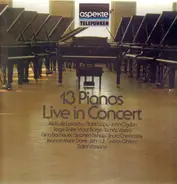 Alicia de Larrocha, Radu Lupu u.a. - 13 Pianos Live in Concert