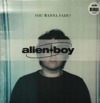 Alien Boy - You Wanna Fade?