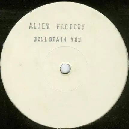 Alien Factory - Tell Death You