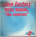 12inch Vinyl Single - Alien Factory - Beta Music (The Remixes)