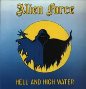 LP - Alien Force - Hell And High Water