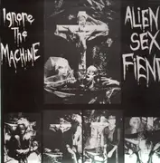 12'' - Alien Sex Fiend - Ignore The Machine
