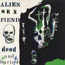 12'' - Alien Sex Fiend - Dead And Buried