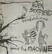 Alien Sex Fiend - Ignore The Machine (Special Electrode Mix)