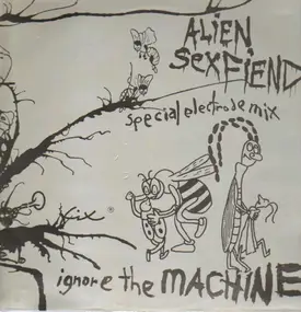 Alien Sex Fiend - Ignore The Machine (Special Electrode Mix)