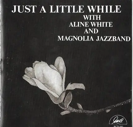 Aline White And Magnolia Jazzband - Just A Little While