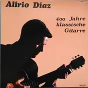 Alirio Diaz - 400 Years Of The Classical Guitar