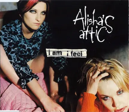 Alisha's Attic - I Am, I Feel
