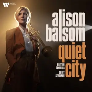 Alison Balsom /Britten Sinfonia /Scott Stroman - Quiet City