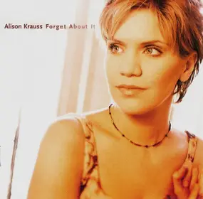 Alison Krauss - Forget About It