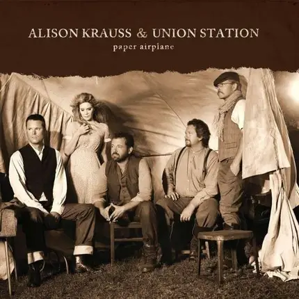 Alison  Krauss & Union Station - Paper Airplane