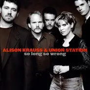 Alison Krauss & Union Station - So Long So Wrong