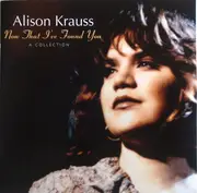 CD - Alison Krauss - Now That I've Found You: A Collection - CRC issue