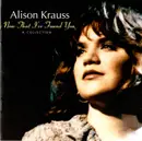 CD - Alison Krauss - Now That I've Found You: A Collection