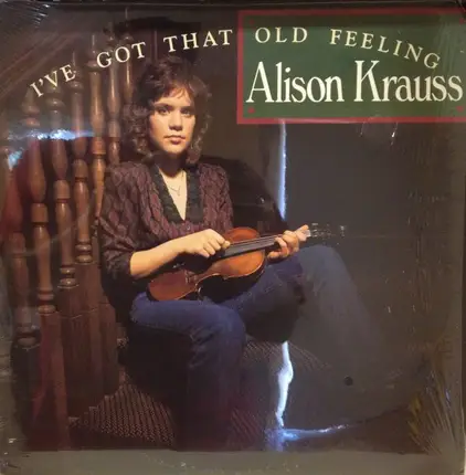 Alison Krauss - I've Got That Old Feeling