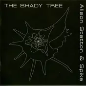 Alison Statton & Spike - The Shady Tree