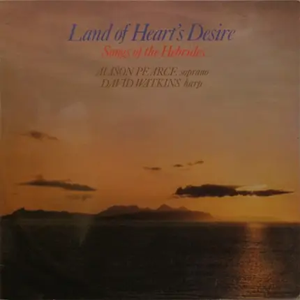 Alison Pearce , David Watkins - Land Of Heart's Desire (Songs Of The Hebrides)