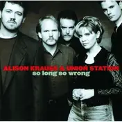 Alison Krauss - So Long So Wrong?