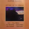 LP - Alistair Russell - Getting To The Border