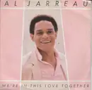 7'' - Al Jarreau - We're In This Love Together