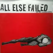 All Else Failed - In My Gods Eye
