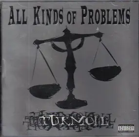 All Kinds of Problems - Turmoil