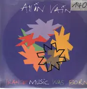 All In Vain - Trance Music Was Born