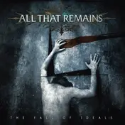 All That Remains - Fall Of Ideals