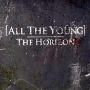 ALL THE YOUNG - HORIZON