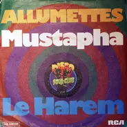 Allumettes - Mustapha / Le Harem