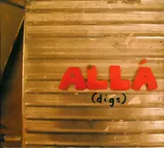 Allá - Digs