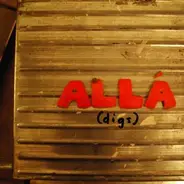 Allá - Digs