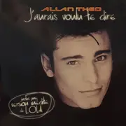 12inch Vinyl Single - Allan Theo - J'Aurais Voulu Te Dire