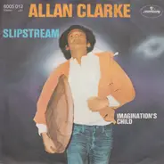 Allan Clarke - Slipstream / Imagination's Child